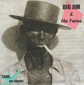 Big Jim & The Twins — Yeah… We Smoke album cover